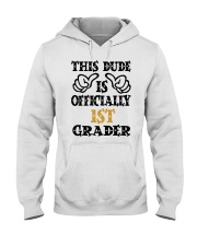 THIS DUDE IS OFFICIALLY 1ST GRADER Hooded Sweatshirt tile