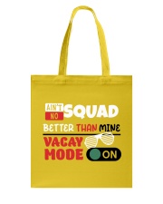 AIN'T NO SQUAD BETTER THAN MINE Tote Bag tile
