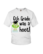 6TH GRADE WAS A HOOT Youth T-Shirt front
