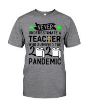 NEVER UNDERESTIMATE WITH A TEACHER Classic T-Shirt front