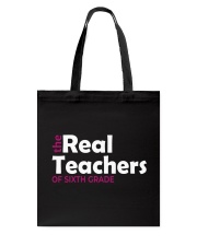 THE REAL TEACHERS OF SIXTH GRADE Tote Bag thumbnail