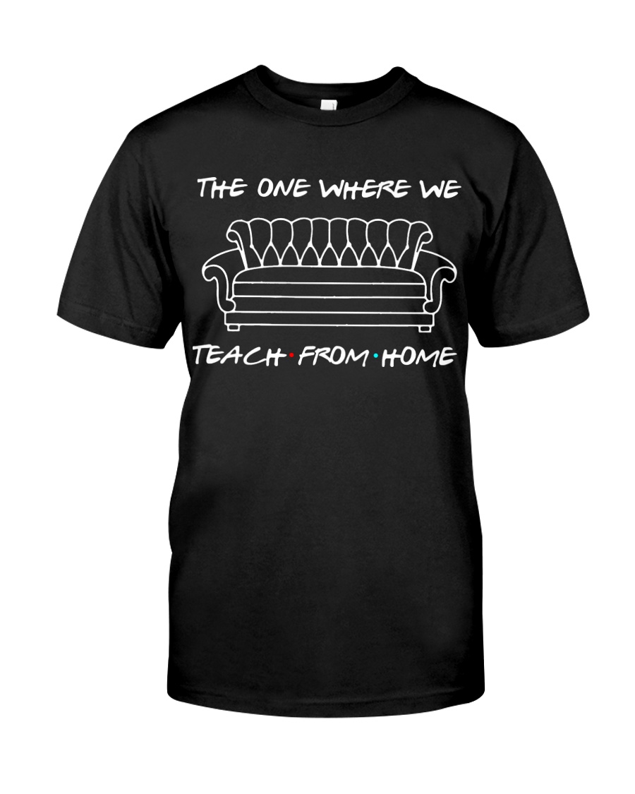 TEACH FROM HOME Classic T-Shirt