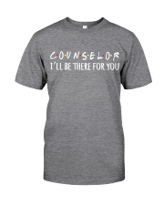 COUNSELOR - I WILL BE THERE FOR YOU Classic T-Shirt front