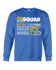 AIN'T NO SQUAD BETTER THAN MINE Crewneck Sweatshirt tile