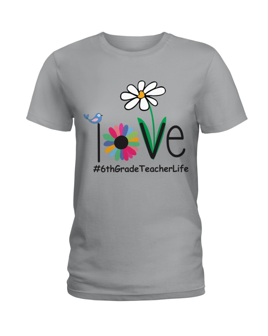 6TH GRADE TEACHER LIFE Ladies T-Shirt