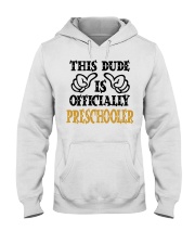 THIS DUDE IS OFFICIALLY PRESCHOOLER Hooded Sweatshirt tile