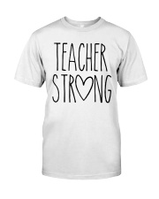 TEACHER STRONG Classic T-Shirt front