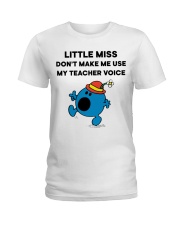 DON'T MAKE ME USE MY TEACHER VOICE Ladies T-Shirt tile