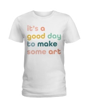GOOD DAY TO MAKE SOME ART Ladies T-Shirt tile