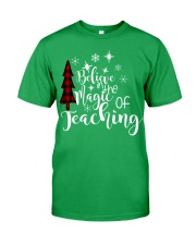 BELIEVE IN THE MAGIC OF TEACHING Classic T-Shirt front