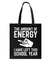 THE AMOUNT OF ENERGY I HAVE LEFT Tote Bag tile