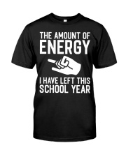 THE AMOUNT OF ENERGY I HAVE LEFT Classic T-Shirt front