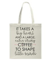 A BIG HEART AND A LARGE EXTRA STRONG COFFEE TO SHAPE LITTLE MIND Tote Bag tile