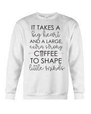 A BIG HEART AND A LARGE EXTRA STRONG COFFEE TO SHAPE LITTLE MIND Crewneck Sweatshirt tile