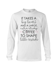 A BIG HEART AND A LARGE EXTRA STRONG COFFEE TO SHAPE LITTLE MIND Long Sleeve Tee tile