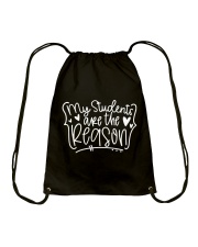 MY STUDENTS ARE THE REASON Drawstring Bag thumbnail