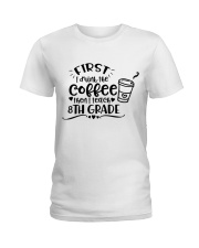 8TH GRADE COFFEE Ladies T-Shirt thumbnail