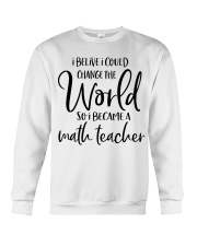 MATH TEACHER CHANGE THE WORLD Crewneck Sweatshirt thumbnail