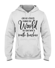 MATH TEACHER CHANGE THE WORLD Hooded Sweatshirt thumbnail