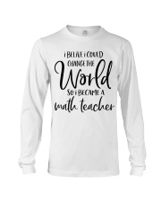 MATH TEACHER CHANGE THE WORLD Long Sleeve Tee thumbnail