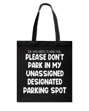 MY UNASSIGNED DESIGNATED PARKING SPOT Tote Bag tile