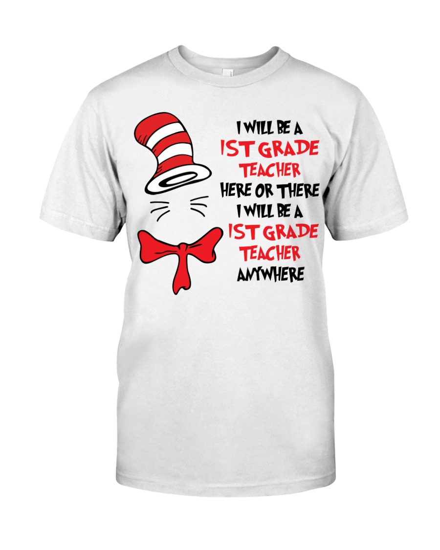 BE A 1ST GRADE TEACHER Classic T-Shirt