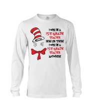 BE A 1ST GRADE TEACHER Long Sleeve Tee thumbnail