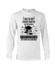 I HAVE THE BEST TEACHER DAUGHTER IN THE WORLD Long Sleeve Tee tile