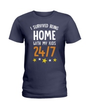 I SURVIVED BEING HOME WITH MY KIDS 247 Ladies T-Shirt thumbnail
