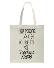 DEAR PARENTS - TAG YOU'RE IT Tote Bag tile
