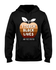 I Teach Black Lives And They Matter Hooded Sweatshirt tile