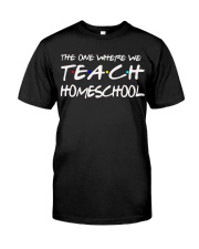WHERE WE TEACH HOMESCHOOL Classic T-Shirt front