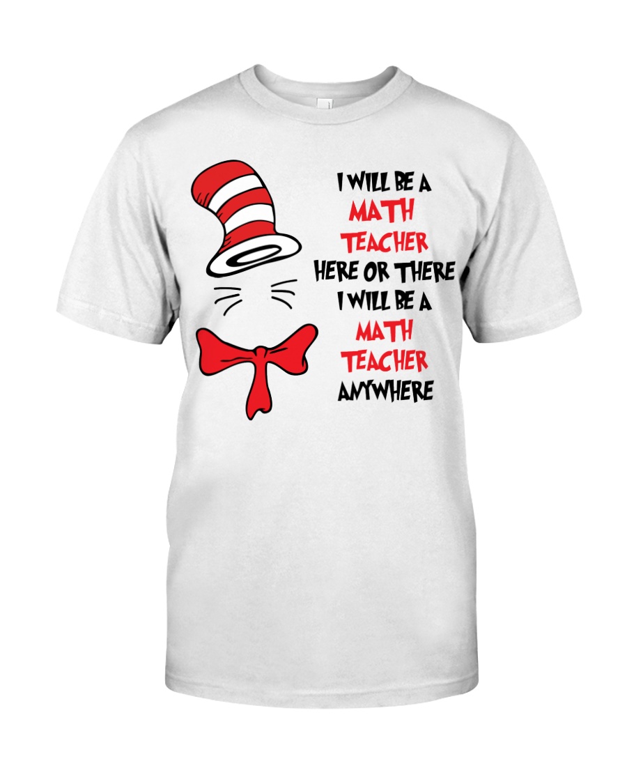 BE A MATH TEACHER Classic T-Shirt