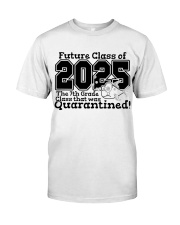7TH GRADE FUTURE CLASS OF 2025 Classic T-Shirt front