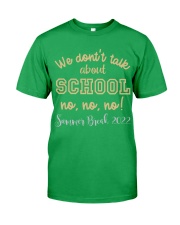 WE DON'T TALK ABOUT SCHOOL Classic T-Shirt front