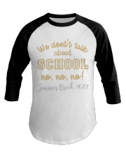 WE DON'T TALK ABOUT SCHOOL Baseball Tee tile
