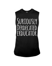 SURIOUSLY DERDECATED ERDUCATOR Sleeveless Tee thumbnail