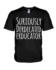 SURIOUSLY DERDECATED ERDUCATOR V-Neck T-Shirt thumbnail