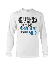 IS THIS SCHOOL YEAR FINISHING ME Long Sleeve Tee tile