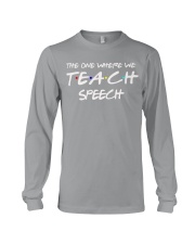 WHERE WE TEACH SPEECH Long Sleeve Tee thumbnail