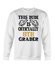 THIS DUDE IS OFFICIALLY 8TH GRADER Crewneck Sweatshirt tile