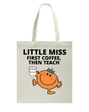 FIRST COFFEE - THEN TEACH Tote Bag tile