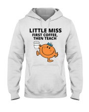 FIRST COFFEE - THEN TEACH Hooded Sweatshirt tile