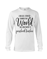 PRESCHOOL TEACHER CHANGE THE WORLD Long Sleeve Tee thumbnail