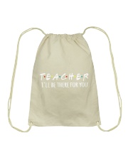 TEACHER - BE THERE FOR YOU Drawstring Bag thumbnail