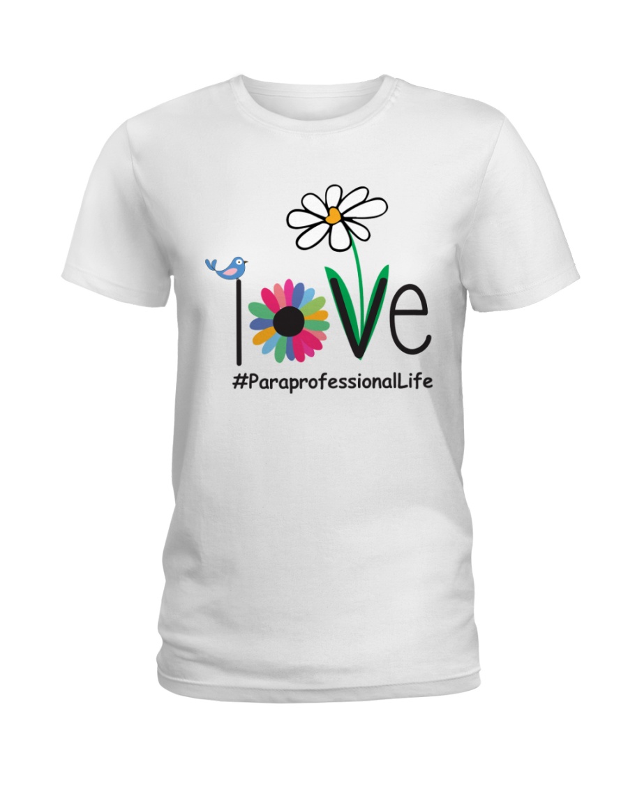 LOVE PARAPROFESSIONAL LIFE Ladies T-Shirt
