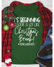 TEACHER LIFE - IT'S BEGINNING TO LOOK A LOT LIKE CHRISTMAS BREAK Classic T-Shirt custom-t-shirts-classic-lifestyle-front-353