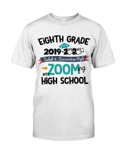 8TH GRADE ZOOMING INTO HIGH SCHOOL Classic T-Shirt front