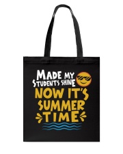 MADE MY STUDENTS SHINE - NOW IT'S SUMMER TIME Tote Bag tile