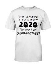 6TH GRADE TEACHER Classic T-Shirt front